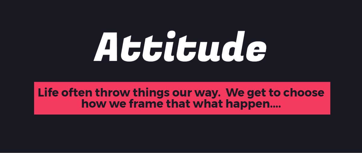 Choose your attitude